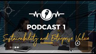 Podcast Series: Sustainability Isn’t Charity—It’s Enterprise Value | IFRS S1 | EcoDecode
