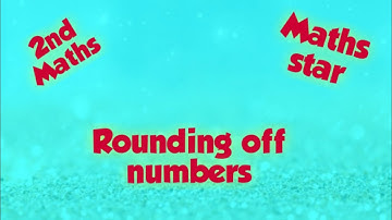 2nd Maths Rounding off  numbers