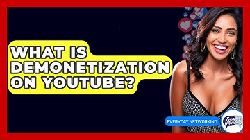 What Is Demonetization On YouTube? - Everyday-Networking