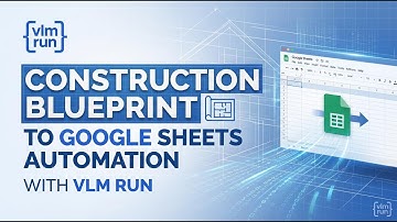 Construction Blueprint to Google Sheets Automation with VLM Run and Google Drive