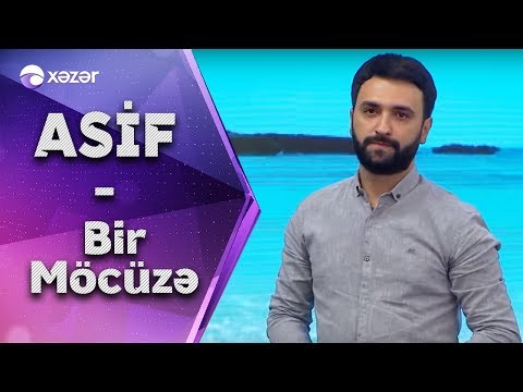 Asif Məhərrəmov - Bir Möcüzə
