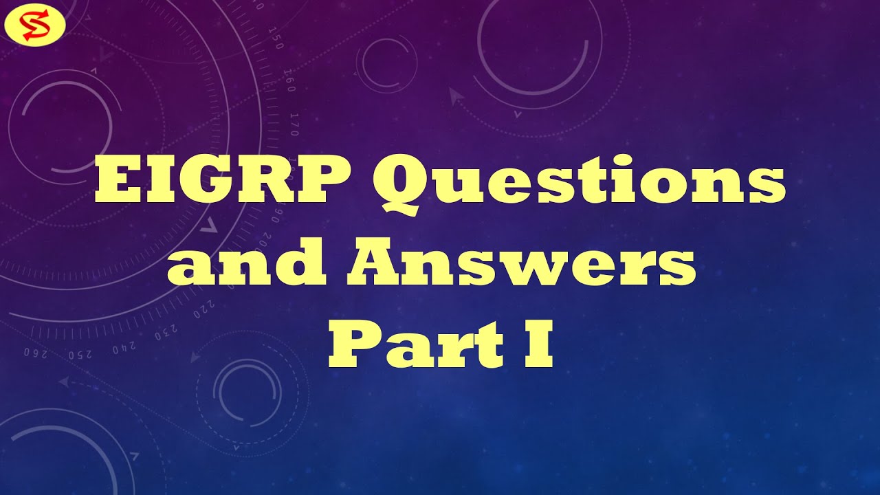 EIGRP Interview Questions and Answers Part I