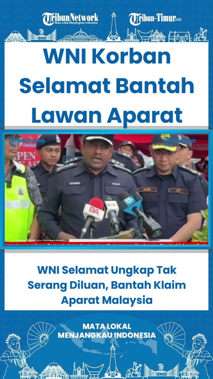 SHORT WNI Selamat Ungkap Tak Serang Diluan, Bantah Klaim Aparat Malaysia