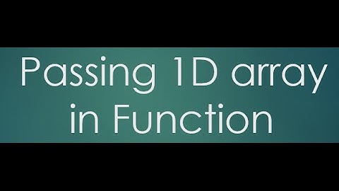 38 Passing 1D array in a function