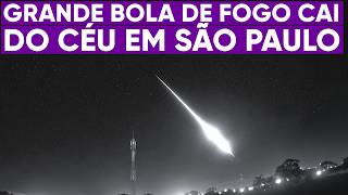 Bola de fogo cai do céu em São Paulo