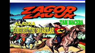 ZAGOR (ALASKA - GÖKGÜRÜLTÜSÜ SAVAŞCISI) TAM MACERA