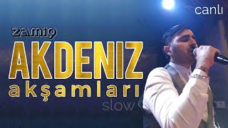 Zamiq M - Akdeniz Akşamları | Canlı | Slow