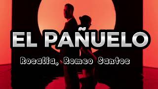 El Pañuelo - Rosalia, Romeo Santos(Letra/Lyrics) 2023