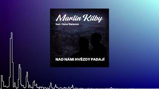 Nad námi hvězdy padají - Martin Kilby feat. Hana Šlaisová (oficiální audioklip)