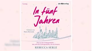 In fünf Jahren von Rebecca Serle | Perfekte Romanze Hörbuch