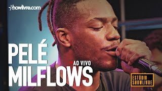 Pelé Milflows Ao Vivo no Estúdio Showlivre 2019 - Álbum Completo