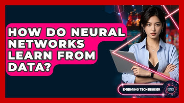 How Do Neural Networks Learn From Data? - Emerging Tech Insider