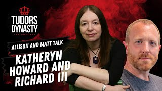 Allison Weir and Matt Lewis: Katheryn Howard and Richard III