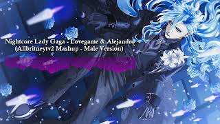 Nightcore Lady Gaga - Lovegame & Alejandro (Allbritneytv2 Mashup - Male Version)