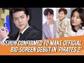 EXO&#39;s Sehun Confirmed to Make Official Big-Screen Debut in &#39;Pirates 2&#39;