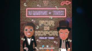 DJ Rampage feat. Tunexbeatz - For Di Kopor.