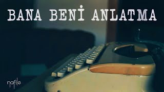 Nafile - Bana Beni Anlatma