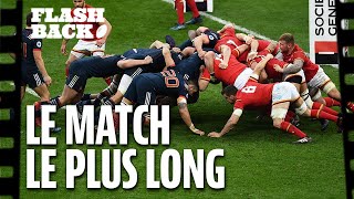 100 MIN : LE MATCH LE PLUS LONG - LE FLASHBACK #13 - FRANCE - PAYS DE GALLES 2017