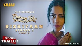 Siskiyaan Season 3 Part 2 Palangtod Official Trailer Releasing on 9th December 2022