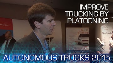Improving Truck Safety & Efficiency Through Platooning - Autonomous Trucks 2015