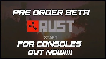 (PS4 PS5 xbox) RUST pre order beta is live, OUT NOW!