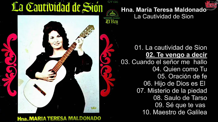 Hna. Mara Teresa Maldonado  La Cautividad de Sion ...