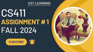 CS411 Assignment 1 Solution Fall 2024 | CS411 Assignment No 1 Fall 2024 | KST Learning
