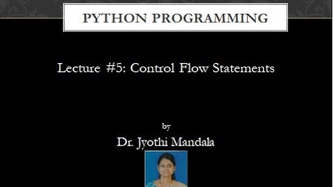 PYTHON PROGRAMMING: Control Flow Statements