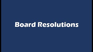 Board Resolutions