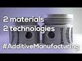 Hybrid piston in additive manufacturing  multimetal multitechnology