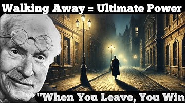 The Hidden Power of Walking Away | Carl Jung