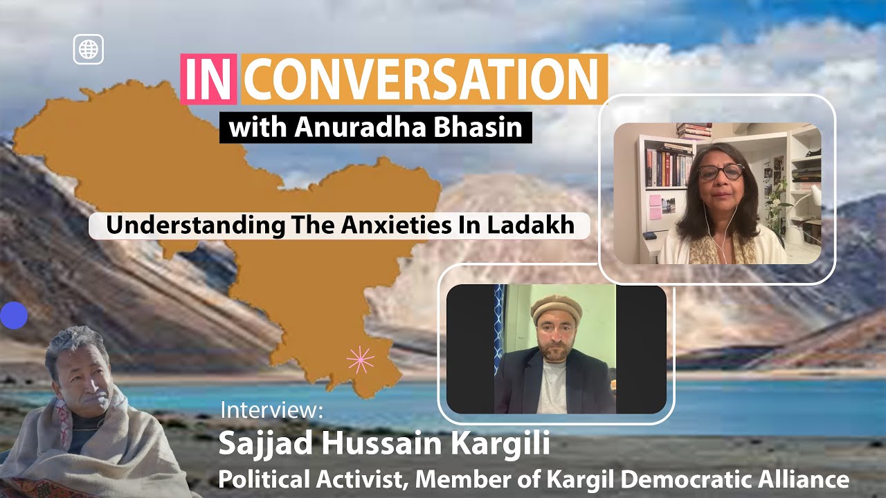 Understanding The Anxieties In Ladakh: Sajjad HUssain Kargili, Member of Kargil Democratic Alliance