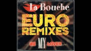 La Bouche - Be My Lover (Euro Dance Mix)