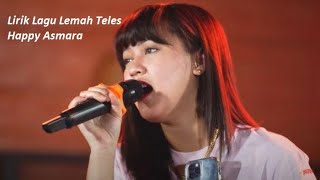 Lemah Teles - Happy Asmara (Lirik)