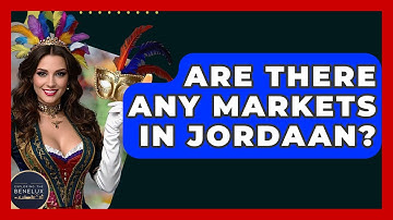 Are There Any Markets In Jordaan? - Exploring The Benelux