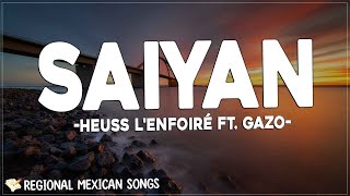 Heuss L'Enfoiré - Saiyan ft. Gazo (Letra/Lyrics) | J't'ai eu sans l'vouloir et sans faire de magie