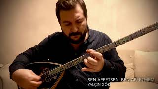 Yalçın GÖK - Sen affetsen, ben affetmem