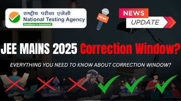 JEE Mains 2025 Correction Window Opens | How to Make Changes to Your Application?