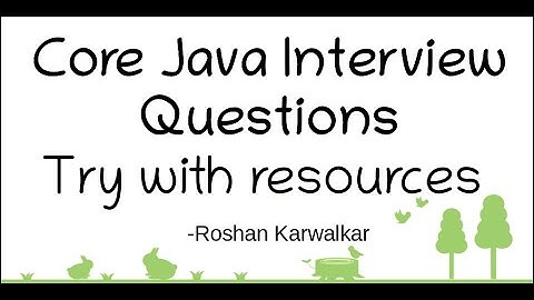 Java Interview Questions - Try With Resources