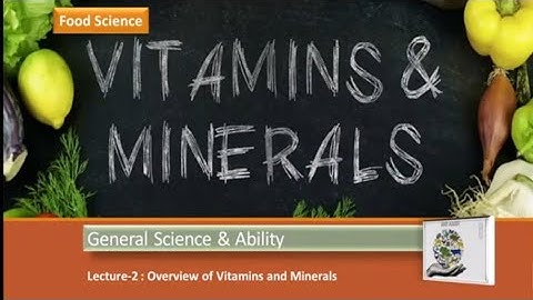 Food Science | Lec:2 | Vitamins & Minerals | General science and ability | CSS | PMS #css