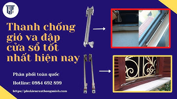 thanh chống gió va đập cửa sổ tốt nhất hiện nay