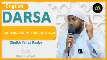 Faith and Submitting to Allah | Sheikh Yahya Raaby