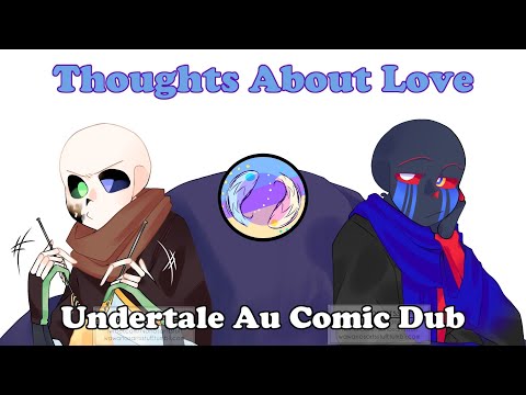Thoughts About Love│Undertale Au Comic Dub