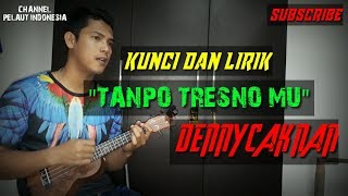TANPO TRESNAMU KENTRUNG - DENNY CAKNAN || CHORD UKULELE SENAR 4