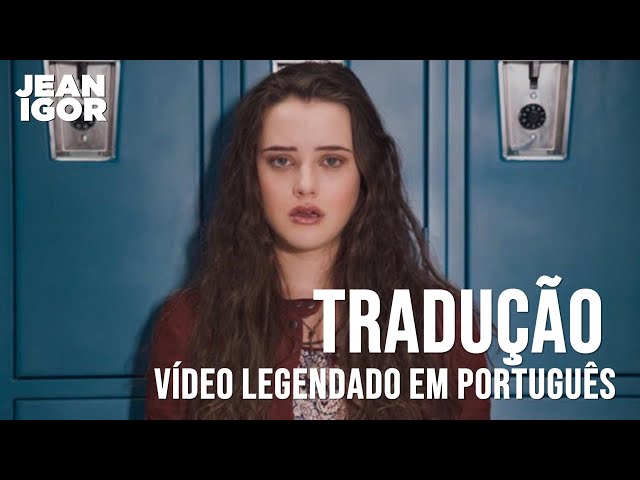 13 Reasons Why - Lovely (Legendado/Tradução) 