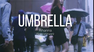 Umbrella - Rihanna (Solo Version) + lyrics Resimi