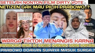 Warga Tiktok Sampai Menangis Kado Kain Kafan Untuk Prabowo Film Dirty Vote Mengubah Pilihan???