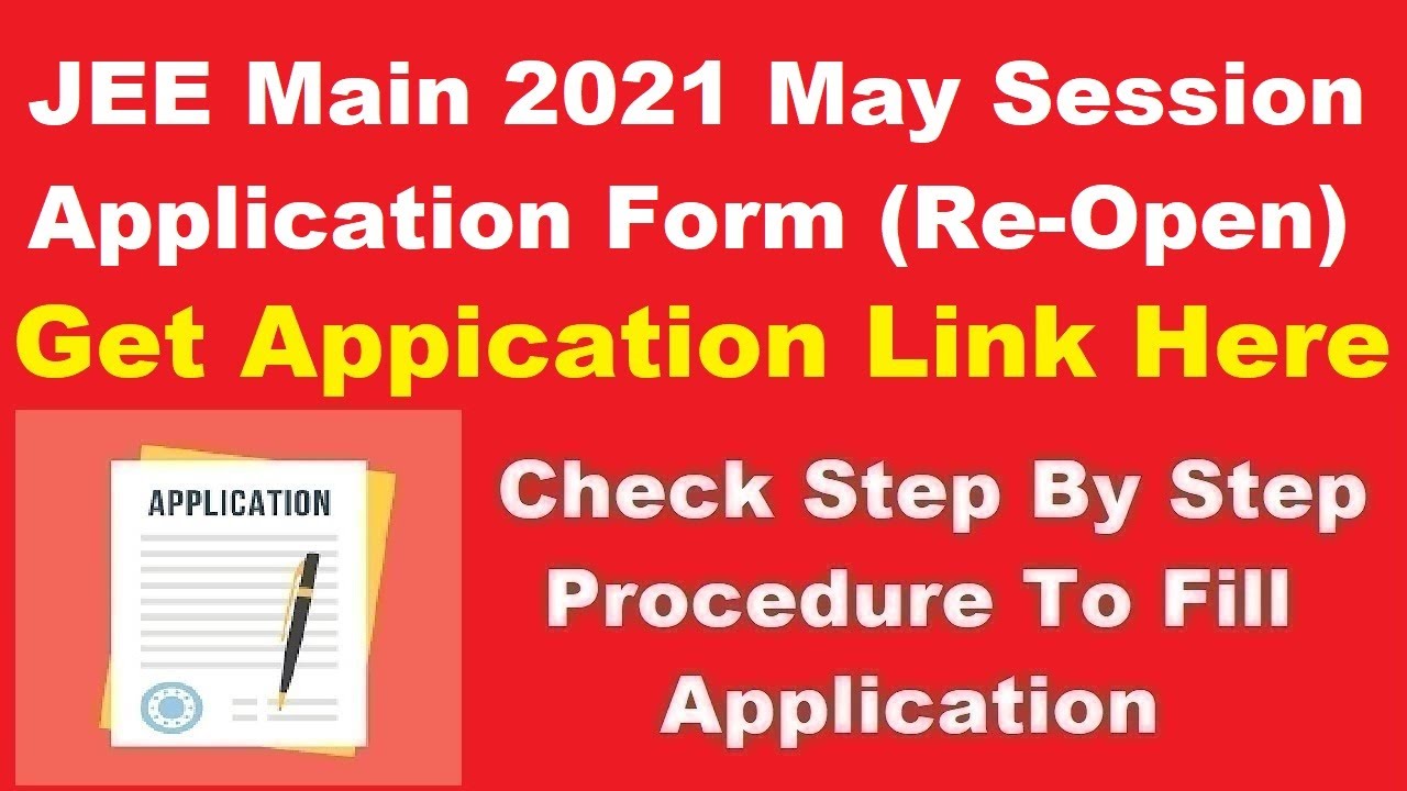 JEE Main 2021 May Session Application Form (Re-Open) - How To Apply for JEE Main 2021 May Session
