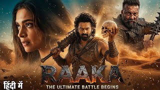 RAAKA | Full Hindi Movie | Prabhash, Deepika Padukone, Sreeleela | South Indian Action Movie 2026