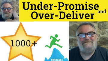 🔵 Under-Promise and Over-Deliver Meaning - Under-Promise and Over-Deliver Proverbs Business English